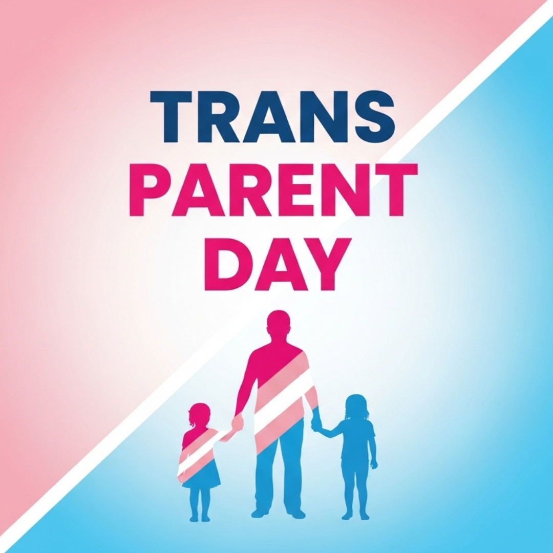 Trans Parent Day: Redefining Family, Love, and What It Means to Be a Parent
